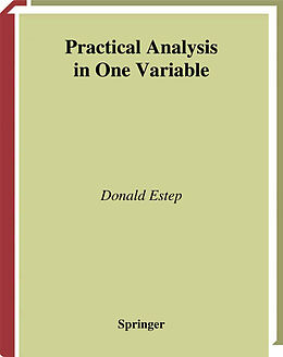 Livre Relié Practical Analysis in One Variable de Donald Estep
