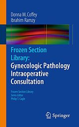 eBook (pdf) Frozen Section Library: Gynecologic Pathology Intraoperative Consultation de Donna M. Coffey, Ibrahim Ramzy