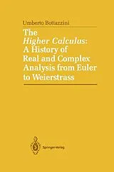 Fester Einband The Higher Calculus: A History of Real and Complex Analysis from Euler to Weierstrass von Umberto Bottazini