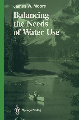 Livre Relié Balancing the Needs of Water Use de James W. Moore