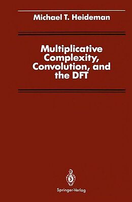 Livre Relié Multiplicative Complexity, Convolution, and the DFT de Michael T. Heideman