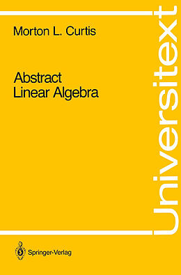 Kartonierter Einband Abstract Linear Algebra von Morton L. Curtis