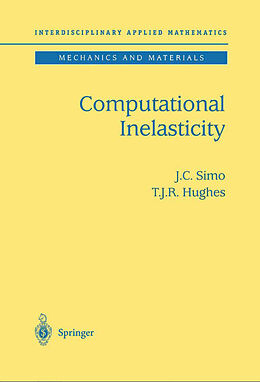 Fester Einband Computational Inelasticity von T. J. R. Hughes, J. C. Simo
