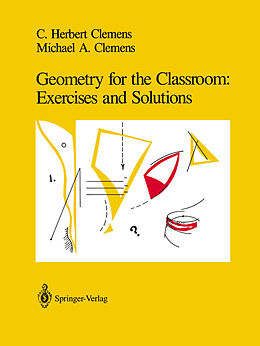 Kartonierter Einband Geometry for the Classroom: Exercises and Solutions von Michael A. Clemens, C. Herbert Clemens