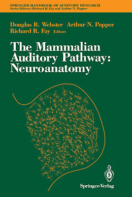 Couverture cartonnée The Mammalian Auditory Pathway: Neuroanatomy de 
