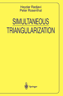 Kartonierter Einband Simultaneous Triangularization von Peter Rosenthal, Heydar Radjavi