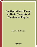 Fester Einband Configurational Forces as Basic Concepts of Continuum Physics von Morton E. Gurtin