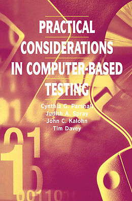 Couverture cartonnée Practical Considerations in Computer-Based Testing de Cynthia G. Parshall, Tim Davey, John Kalohn