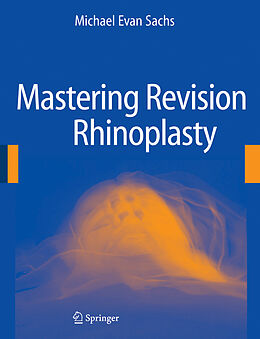 Fester Einband Mastering Revision Rhinoplasty von Michael Evan Sachs