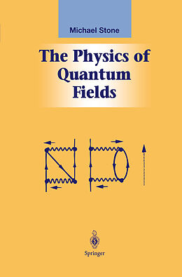 Livre Relié The Physics of Quantum Fields de Michael Stone