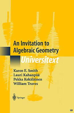 Fester Einband An Invitation to Algebraic Geometry von Karen E. Smith, William Traves, Pekka Kekäläinen