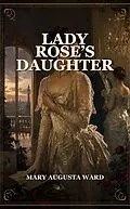 E-Book (epub) Lady Roses Daughter von Mary Augusta Ward