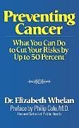 Couverture cartonnée Preventing Cancer de Elizabeth M. Whelan