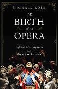 Fester Einband The Birth of an Opera von Michael Rose