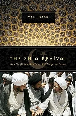 E-Book (epub) The Shia Revival: How Conflicts within Islam Will Shape the Future von Vali Nasr