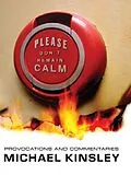 E-Book (epub) Please Don't Remain Calm: Provocations and Commentaries von Michael Kinsley