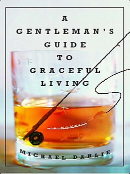eBook (epub) A Gentleman's Guide to Graceful Living: A Novel de Michael Dahlie