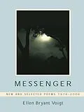 E-Book (epub) Messenger von Ellen Bryant Voigt