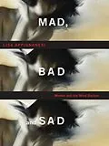 E-Book (epub) Mad, Bad, and Sad: A History of Women and the Mind Doctors von Lisa Appignanesi