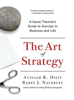 E-Book (epub) The Art of Strategy: A Game Theorist's Guide to Success in Business and Life von Avinash K. Dixit, Barry J. Nalebuff