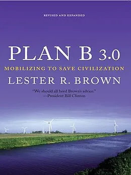 E-Book (epub) Plan B 3.0: Mobilizing to Save Civilization (Substantially Revised) von Lester R. Brown