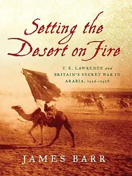E-Book (epub) Setting the Desert on Fire von James Barr