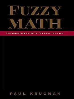 E-Book (epub) Fuzzy Math: The Essential Guide to the Bush Tax Plan von Paul Krugman