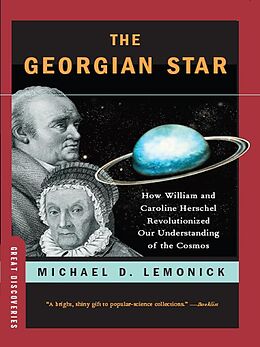 eBook (epub) The Georgian Star: How William and Caroline Herschel Revolutionized Our Understanding of the Cosmos de Michael Lemonick
