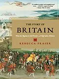 E-Book (epub) The Story of Britain von Rebecca Fraser