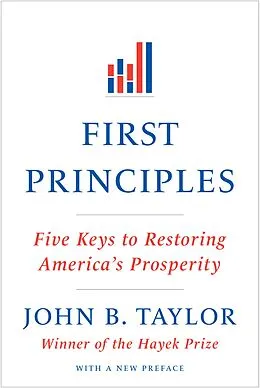 E-Book (epub) First Principles: Five Keys to Restoring America's Prosperity von John B. Taylor