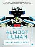 E-Book (epub) Almost Human: Making Robots Think von Lee Gutkind