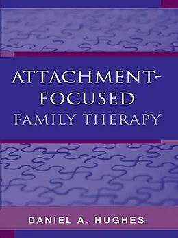 E-Book (epub) Attachment-Focused Family Therapy von Daniel A. Hughes