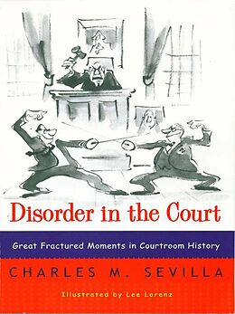 eBook (epub) Disorder in the Court: Great Fractured Moments in Courtroom History de Charles M. Sevilla