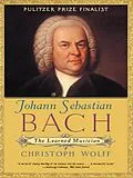 E-Book (epub) Johann Sebastian Bach: The Learned Musician von Christoph Wolff