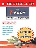 E-Book (epub) The T-Factor Fat Gram Counter von Martin Katahn, Jamie Pope