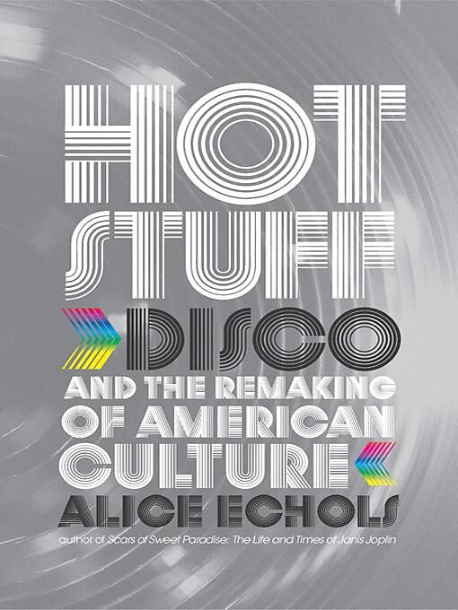 Hot Stuff: Disco and the Remaking of American Culture