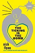 E-Book (epub) The Ticking Is the Bomb von Nick Flynn