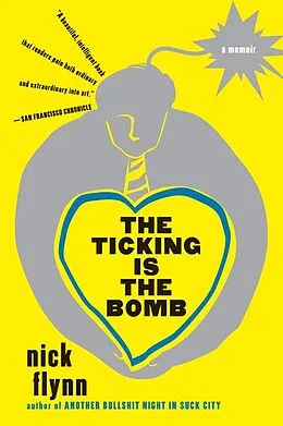 E-Book (epub) The Ticking Is the Bomb von Nick Flynn