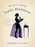 E-Book (epub) The Secret Life of Emily Dickinson von Jerome Charyn