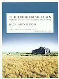 E-Book (epub) The Triggering Town: Lectures and Essays on Poetry and Writing von Richard Hugo