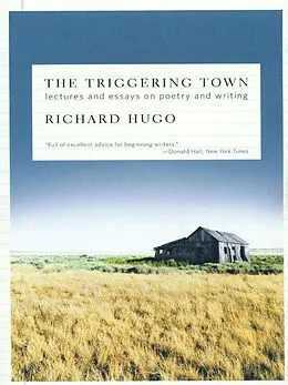 E-Book (epub) The Triggering Town: Lectures and Essays on Poetry and Writing von Richard Hugo
