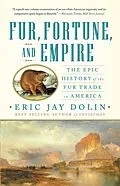 E-Book (epub) Fur, Fortune, and Empire von Eric Jay Dolin