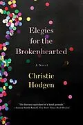 E-Book (epub) Elegies for the Brokenhearted von Christie Hodgen