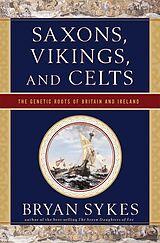 E-Book (epub) Saxons, Vikings, and Celts: The Genetic Roots of Britain and Ireland von Bryan Sykes