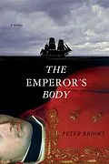 E-Book (epub) The Emperor's Body von Peter Brooks