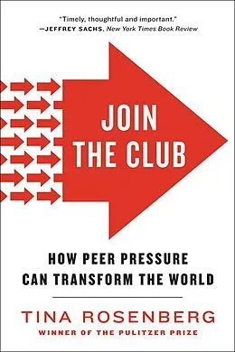 E-Book (epub) Join the Club: How Peer Pressure Can Transform the World von Tina Rosenberg