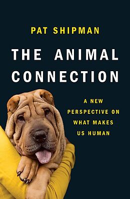 eBook (epub) The Animal Connection: A New Perspective on What Makes Us Human de Pat Shipman