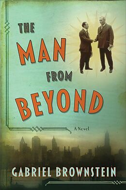 E-Book (epub) The Man from Beyond: A Novel von Gabriel Brownstein