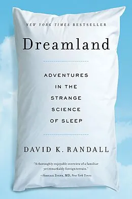 E-Book (epub) Dreamland: Adventures in the Strange Science of Sleep von David K. Randall