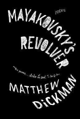 E-Book (epub) Mayakovsky's Revolver: Poems von Matthew Dickman